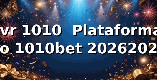 ivr 1010 • Plataforma no 1010bet 2026/2026 ✅